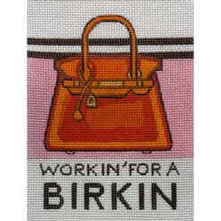 Workin for a Birkin